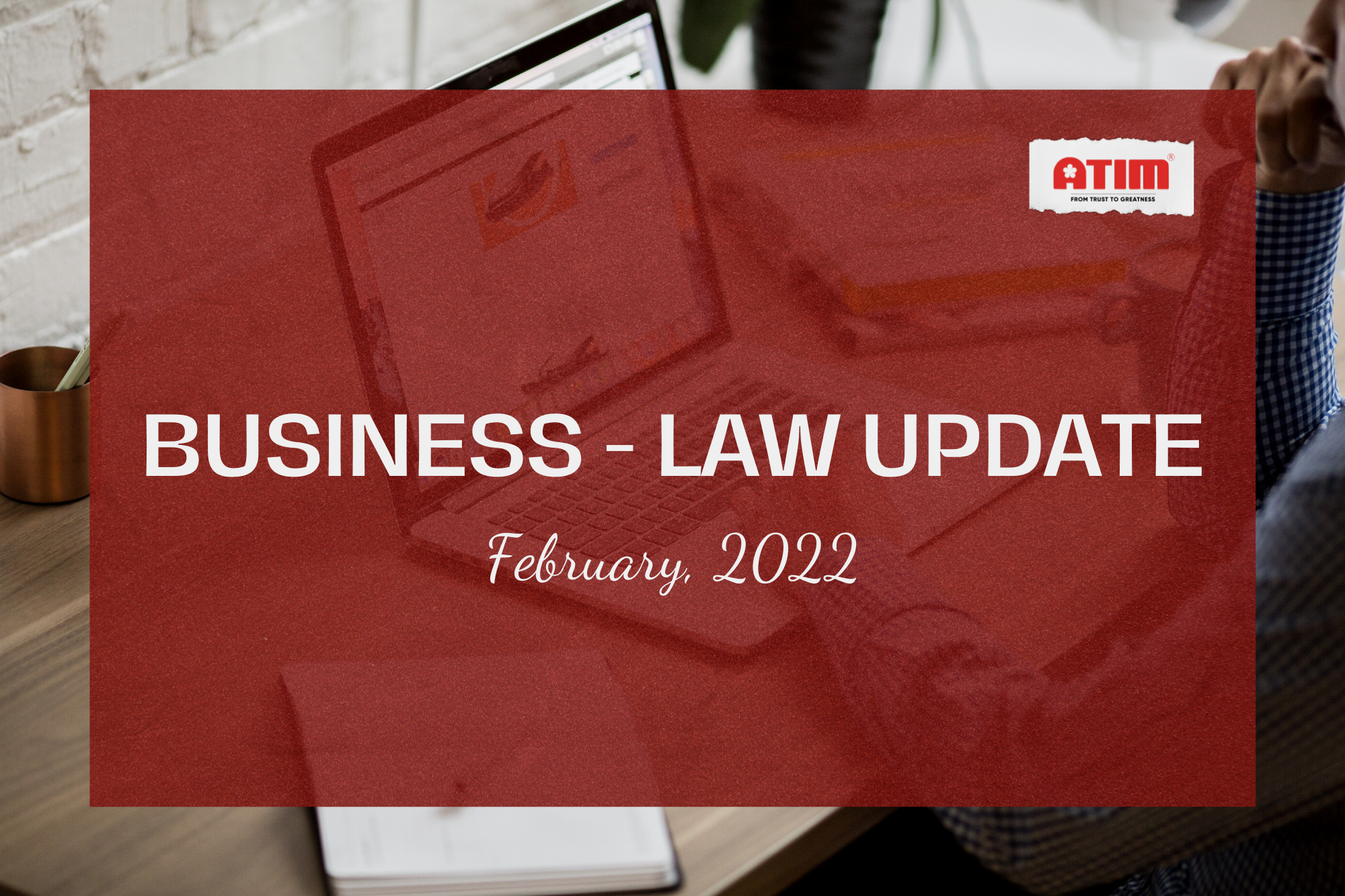 BUSINESS LAW UPDATE - FEBRUARY 2022